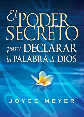 El Poder Secreto Para Declarar La Palabra de Di... [Spanish] 1616385227 Book Cover