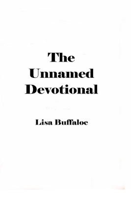 The Unnamed Devotional 0692691367 Book Cover