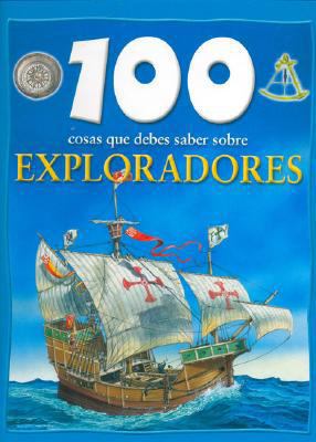 100 cosas que debes saber sobre Exploradores/10... [Spanish] 9707840609 Book Cover