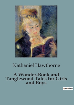 A Wonder-Book and Tanglewood Tales for Girls an... B0CFCJ7CHY Book Cover