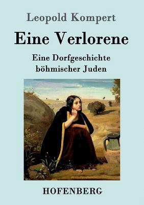 Eine Verlorene: Eine Dorfgeschichte böhmischer ... [German] 3843099782 Book Cover