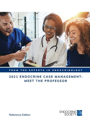 2021 Endocrine Case Management: Meet the Professor 1879225999 Book Cover