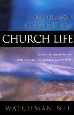 The Normal Christian Church Life: The New Testa... 0870830279 Book Cover