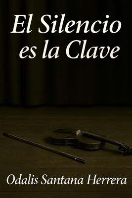 El Silencio es la Clave [Spanish] B0FWZQFTMB Book Cover