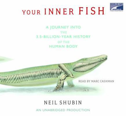Your Inner Fish: A Journey into the 3.5 Billion... 1415948682 Book Cover