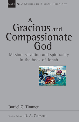 A Gracious and Compassionate God: Mission, Salv... 0830826270 Book Cover