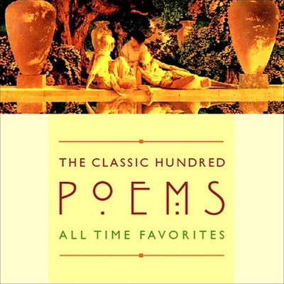 The Classic Hundred Poems: All-Time Favorites 1665190205 Book Cover