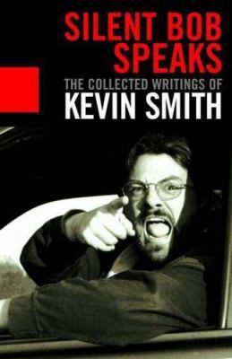 Silent Bob Speaks: The Collected Writings of Ke... 1845760808 Book Cover