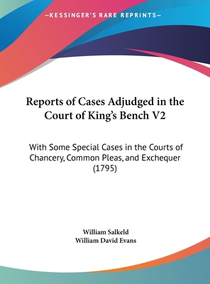 Reports of Cases Adjudged in the Court of King'... 1161820019 Book Cover
