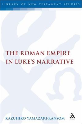 The Roman Empire in Luke's Narrative 0567364399 Book Cover