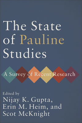 The State of Pauline Studies: A Survey of Recen... 1540963667 Book Cover