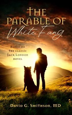 The Parable of White Fang 173741502X Book Cover