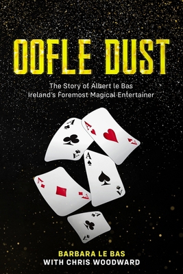 Oofle Dust The Story of Albert le Bas Ireland's... 1912328844 Book Cover