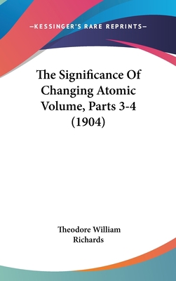 The Significance of Changing Atomic Volume, Par... 1162249536 Book Cover