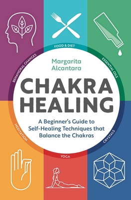 Chakra Healing: A Beginner's Guide to Self-Heal... B09Y4VZPD2 Book Cover