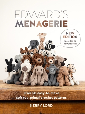 Edward's Menagerie New Edition: Over 50 Easy-To... 1446310620 Book Cover