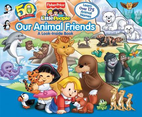 Our Animal Friends: A Look-Inside Book 0794418783 Book Cover