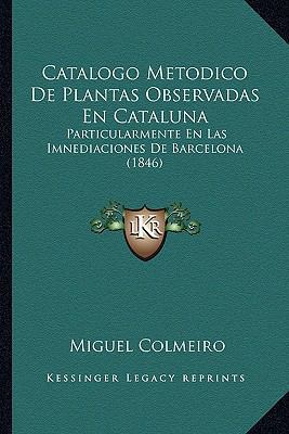 Catalogo Metodico De Plantas Observadas En Cata... [Spanish] 116811733X Book Cover