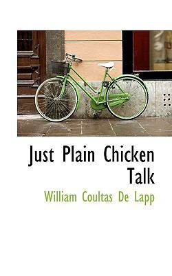 Just Plain Chicken Talk 1117614336 Book Cover