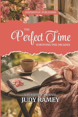 The Perfect Time - Surviving The Decades: A Per... B0G5HTQRLK Book Cover