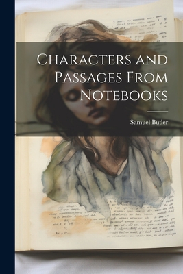 Characters and Passages From Notebooks 102199913X Book Cover