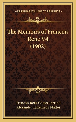 The Memoirs of Francois Rene V4 (1902) 1166256936 Book Cover