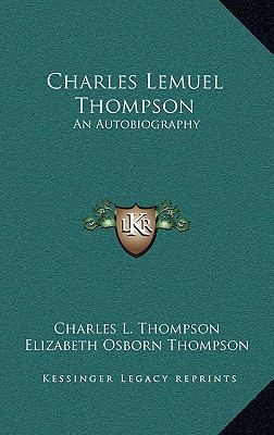 Charles Lemuel Thompson: An Autobiography 1164498266 Book Cover