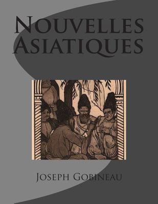 Nouvelles Asiatiques [French] 1495418421 Book Cover