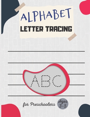 Alphabet Letter Tracing for Preschoolers: Lette... B09DJ1KQWX Book Cover