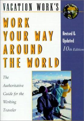 Work Your Way Around the World: The Authoritati... 1854582518 Book Cover