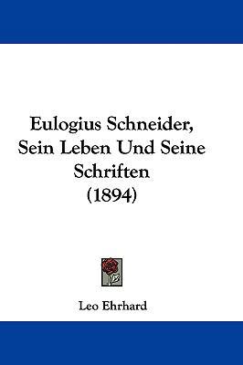 Eulogius Schneider, Sein Leben Und Seine Schrif... [German] 1104803682 Book Cover