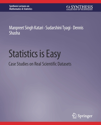 Statistics Is Easy: Case Studies on Real Scient... 3031013050 Book Cover