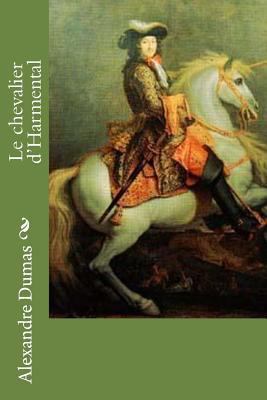 Le chevalier d'Harmental [French] 1530873568 Book Cover