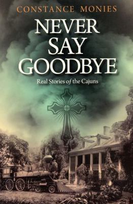Never Say Goodbye 1936707039 Book Cover