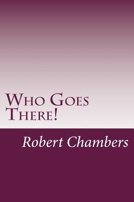 Who Goes There! 1499582900 Book Cover