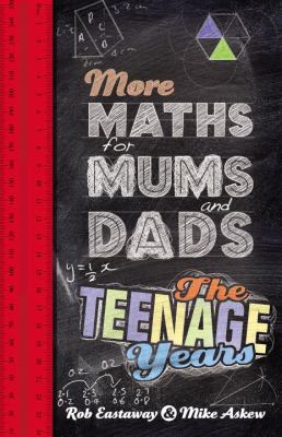 More Maths for Mums and Dads: The Teenage Years 0224095315 Book Cover