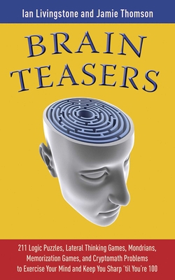 Brain Teasers: 211 Logic Puzzles, Lateral Think... 1602393451 Book Cover