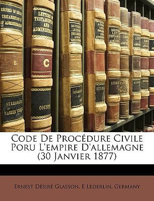 Code de Proc?dure Civile Poru l'Empire d'Allema... [French] 1148018611 Book Cover