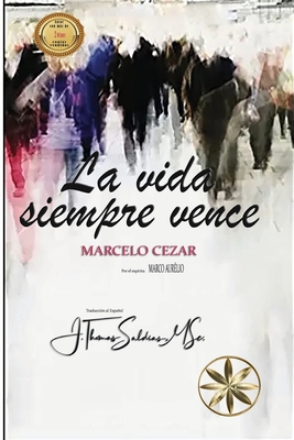 La Vida Siempre Vence [Spanish] 1088232051 Book Cover