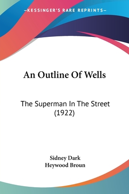 An Outline Of Wells: The Superman In The Street... 1436776406 Book Cover