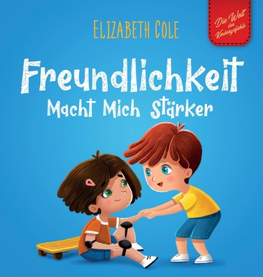 Freundlichkeit Macht Mich Stärker: Kinderbuch ü... [German] 1957457015 Book Cover