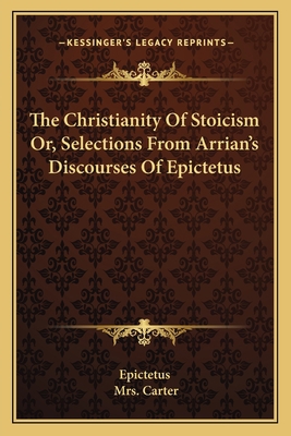 The Christianity Of Stoicism Or, Selections Fro... 116309613X Book Cover