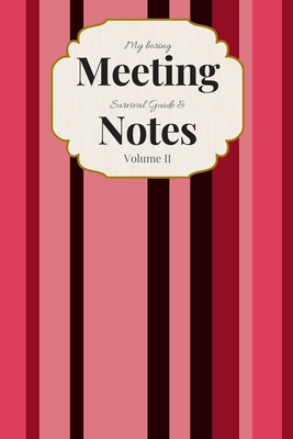 My Boring Meeting Survival Guide & Notes: 6x9 M... 1089180780 Book Cover