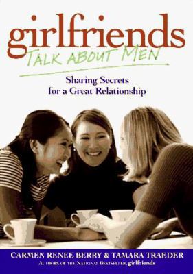 Girlfriends Talk About Men: Sharing Secrets for... 1885171218 Book Cover