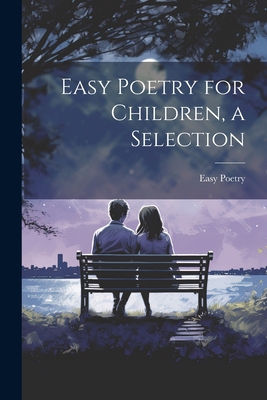 Easy Poetry for Children, a Selection 1021268305 Book Cover