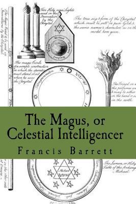 The Magus, or Celestial Intelligencer: Book's 1... 1493768468 Book Cover