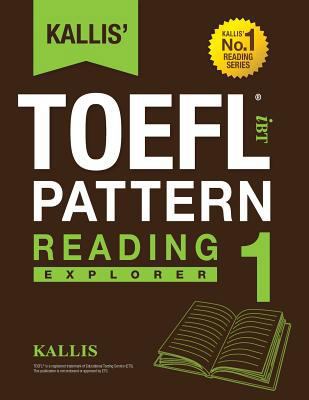 KALLIS' iBT TOEFL Pattern Reading 1: Explorer 149531751X Book Cover