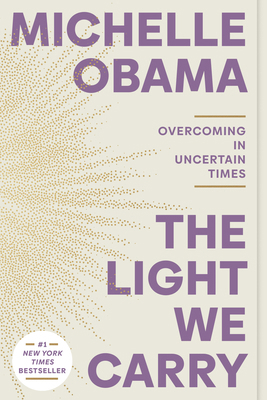 The Light We Carry: Overcoming in Uncertain Times 059323748X Book Cover