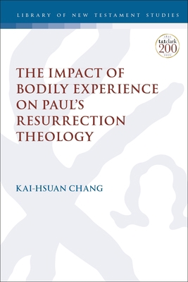 The Impact of Bodily Experience on Paul's Resur... 056770095X Book Cover