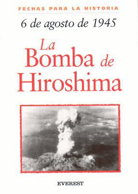 6 de agosto de 1945: La bomba de Hiroshima (Spa... [Spanish] 8424116046 Book Cover